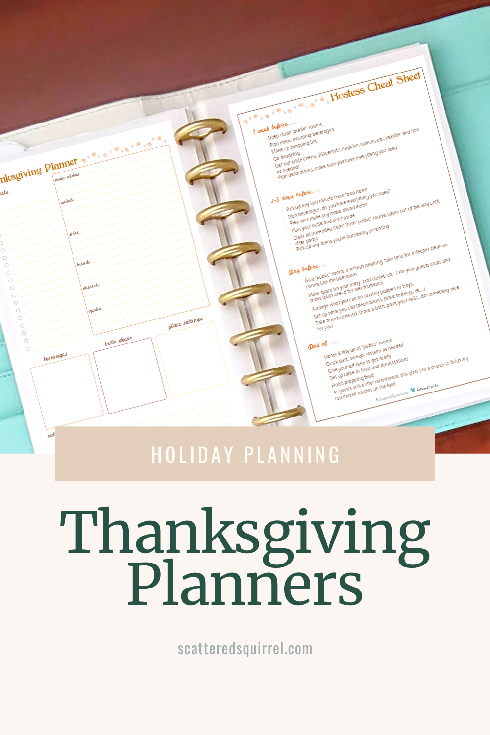 The top two thirds of this image show a photo of a teal and white leather planner lying open on a wooden desk. The pages show a Thanksgiving Planner on the left and a Hostess Cheat Sheet on the right. The bottom third begins with a beige label with white text that reads "Holiday Planning". This box overlaps both the photo and the bottom tan area. In the green text in the tan area it says "Thanksgiving Planners".