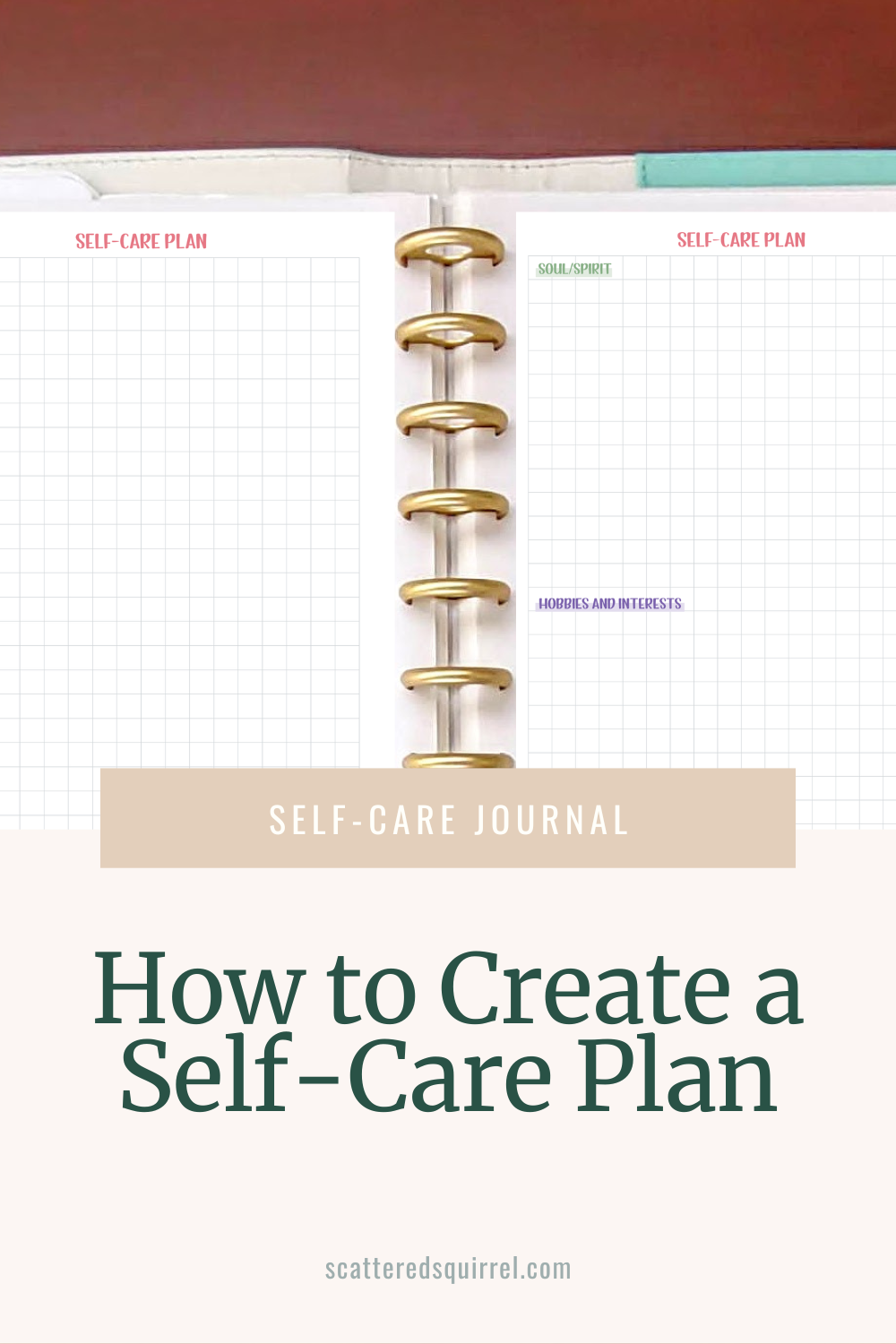 This image shows a photo of self-care planner/journal pages in a teal and white planner lying open on a flat, wooden, surface. "Self-Care Journal" is written in white text on a beige rectangle that overlaps a small portion of the bottom of the photo and the beige box that makes up the bottom third of the image. On the beige box is green text that says "How to Make a Self Care Plan"