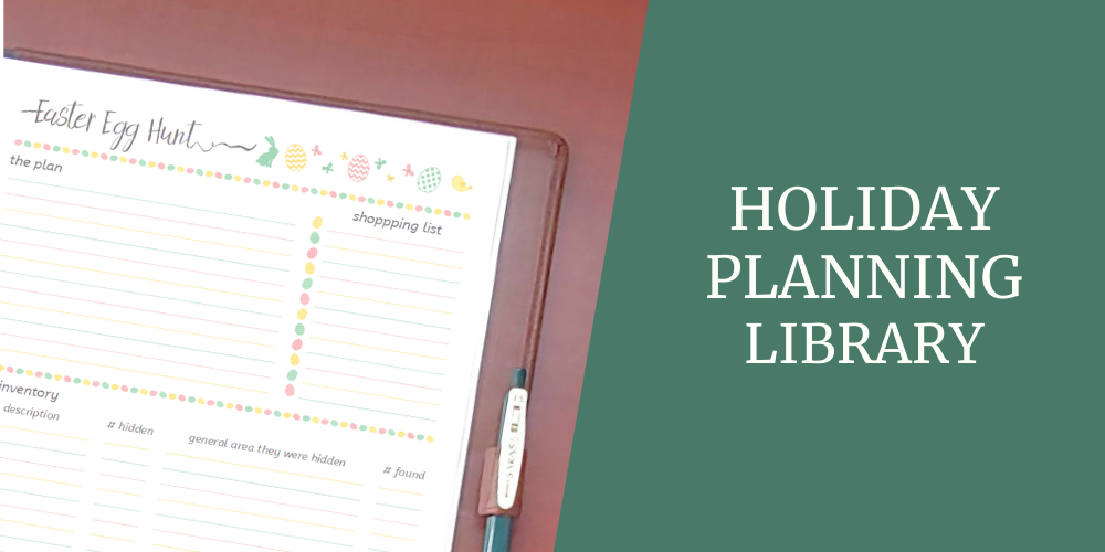 Title image that says Holiday Planning Library and includes a picture of an Easter Egg Hunt planner. This image also links back to the Holiday Planning page.