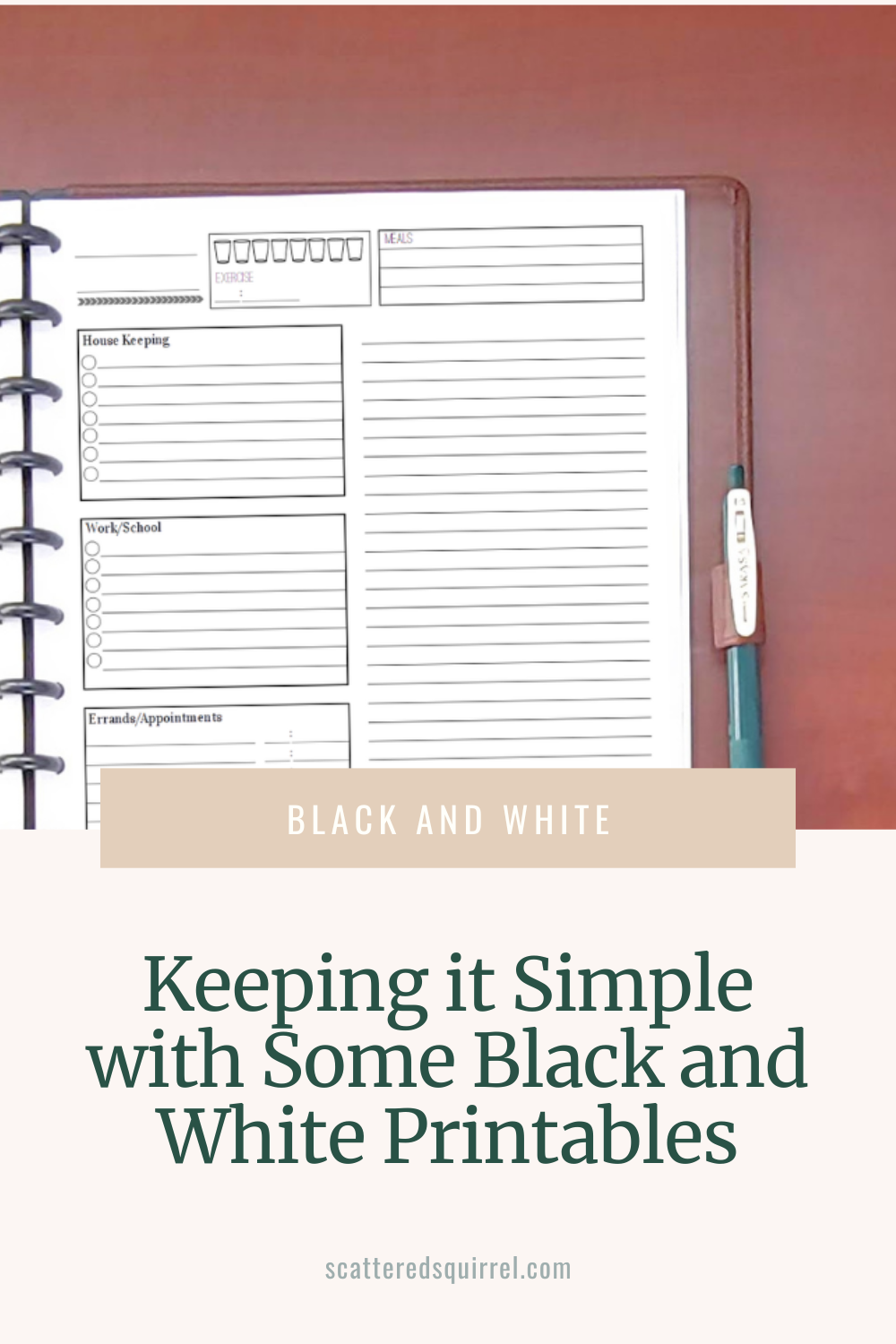 This is the pinnable image for the "Keeping it Simple with Some Black and White Printables" post. The image shows a daily task list planner page in a brown, leather planner. The text says is the same as the blog post title.