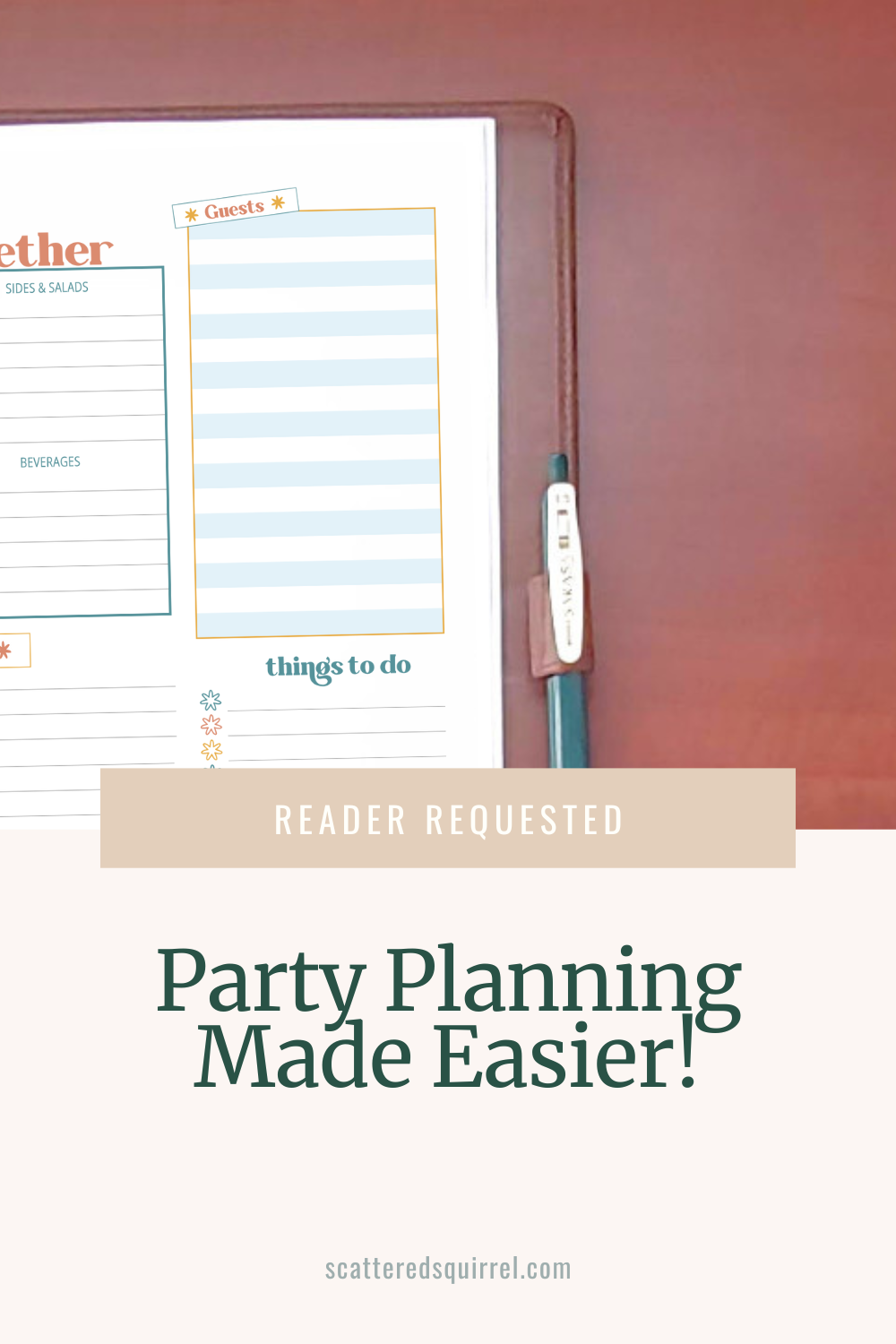 This image was designed to be used to share this post on Pinterest and other social media platforms. It shows a partial picture of a planner with a party planning page in it. Under is a banner that says Reader Requested, and below that is the title "Party Planning Made Easier!".