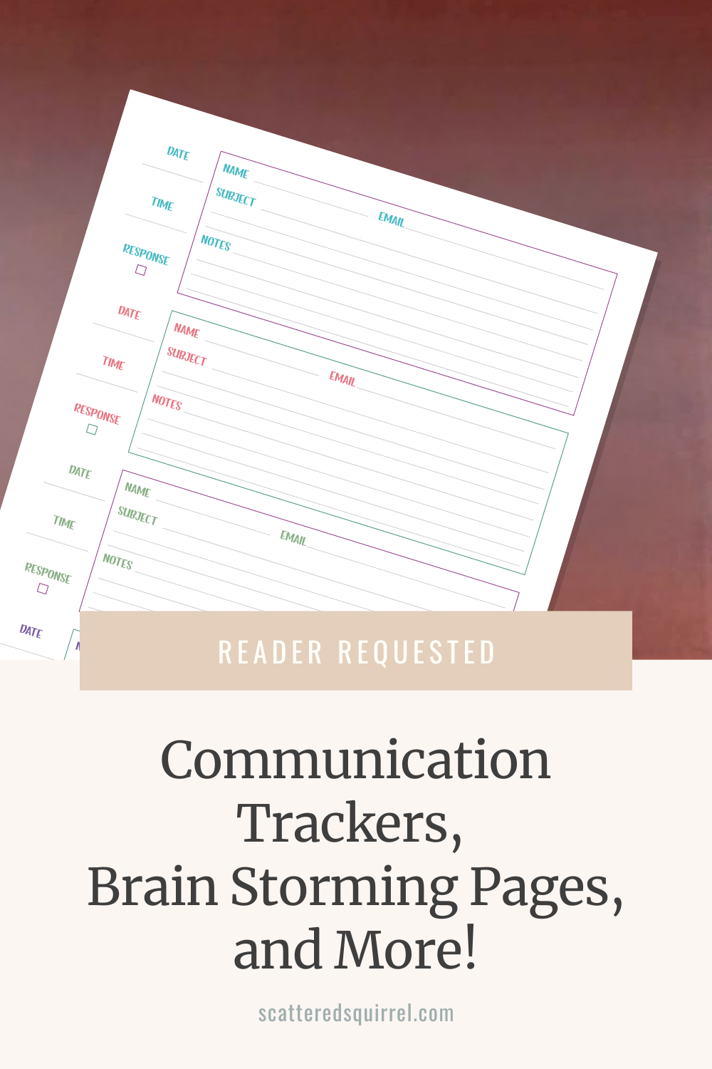 This image was created to be used on platforms like Pinterest to share the post titled "Extra Planning Pages as You Requested!" There is a picture of the Email Tracker lying on a wood surface. At the bottom of the image is label with the title "Reader Requested" and under that it says "Communication Trackers, Brain Storming Pages, and More!"