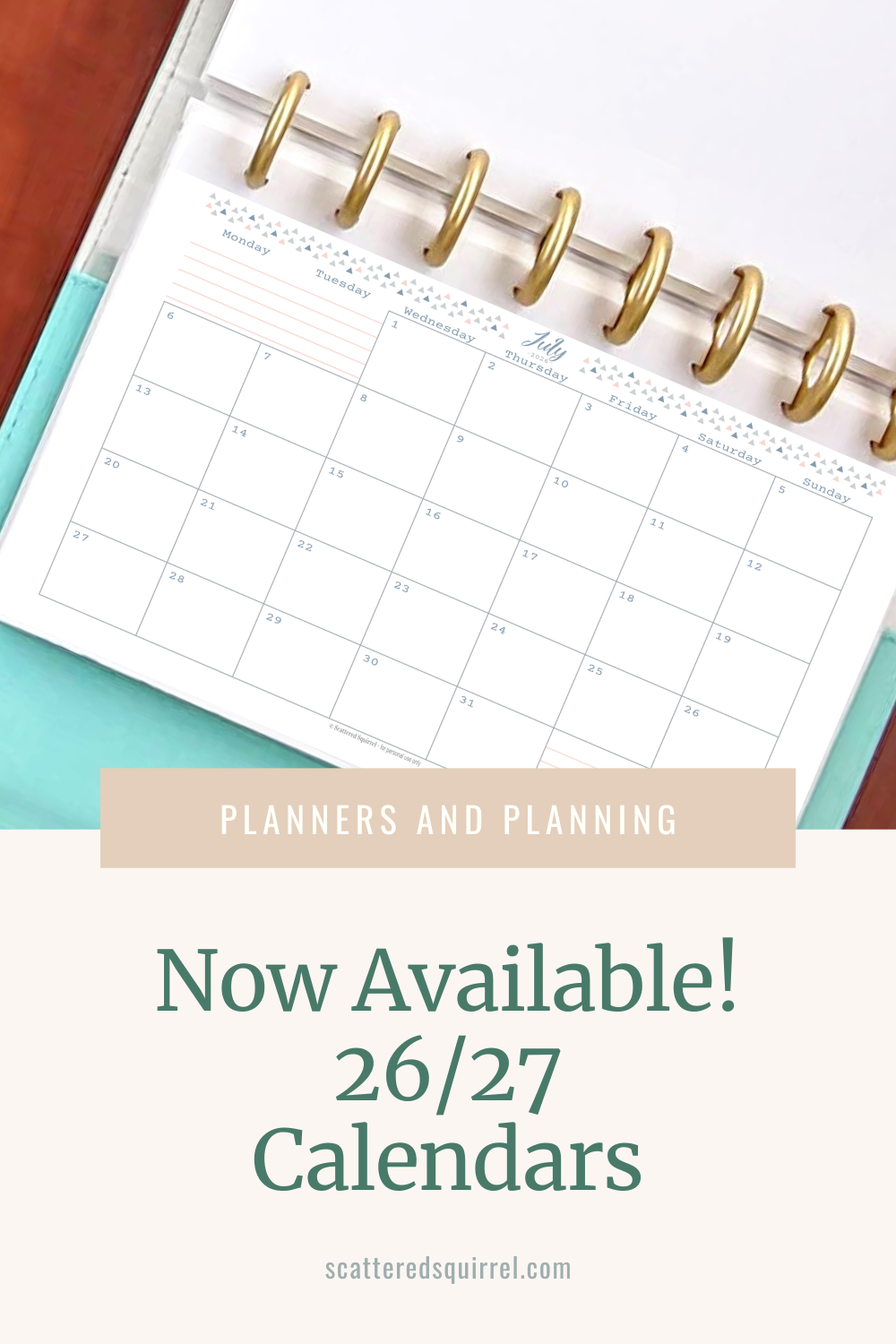 This images is composed of an image of a single page per month calendar for July 2026, a beige banner that says "Planners and Planning", and text that says "Now Available! 26/27 Calendars." This image was designed to be used as shareable image for Pinterest and social media.