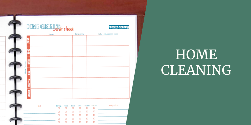 "Home Cleaning Work Sheet" printable in a binder, organized by room with columns for frequency and daily maintenance ideas